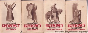Krzyżowcy Tom I Bóg tak chce!, Tom II Fides Graeca, Tom III Wieża trzech sióstr, Tom IV Jerozolima wyzwolona / Zofja Kossak
