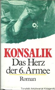 Das Herz der 6. Armee / Heinz G. Konsalik