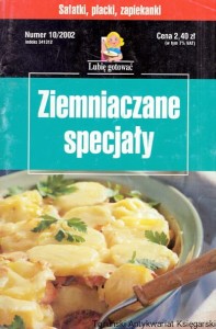 Lubię gotować nr 10/2002 Ziemniaczane specjały : Sałatki, placki, zapiekanki / Praca zbiorowa 