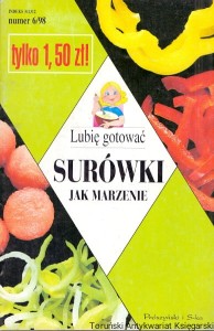 Lubię gotować nr 6/98 Surówki jak marzenie / Praca zbiorowa 