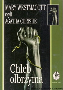 Chleb olbrzyma / Mary Westmacott czyli Agatha Christie 