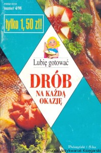 Lubię gotować nr 4/98 Drób na każdą okazję / Praca zbiorowa 