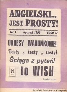 Angielski jest prosty! Nr 1 styczeń 1992 : Okresy warunkowe!, Testy, testy, testy!, Ściąga z pytań!, to wish / Praca zbiorowa 
