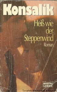 Heiss wie der Steppenwind / Heinz G. Konsalik