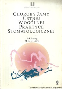 Choroby jamy ustnej w ogólnej praktyce stomatologicznej / P.-J. Lamey, M. A. O. Lewis 