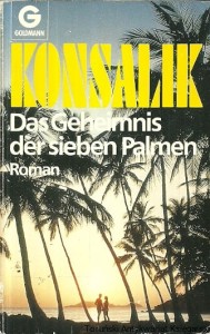 Das Geheimnis der sieben Palmen / Heinz G. Konsalik