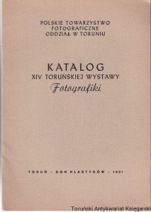 Katalog XIV Toruńskiej Wystawy Fotografiki / Polskie Towarzystwo Fotograficzne Oddział w Toruniu