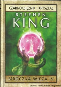 Czarnoksiężnik i kryształ : Mroczna wieża IV / Stephen King
