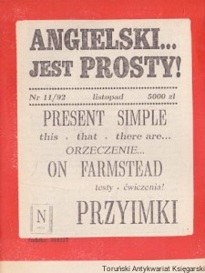 Angielski jest prosty! Nr 11/92 listopad 1992 : Present Simple, This-that-There are, Orzeczenie, On Farmstead, testy-ćwiczenia!, Przyimki / Praca zbiorowa 