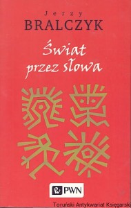Świat przez słowa / Jerzy Bralczyk 