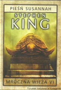 Pieśń Susannah : Mroczna wieża VI / Stephen King