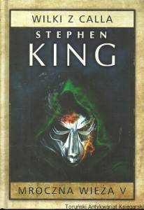 Wilki z Calla : Mroczna wieża V / Stephen King