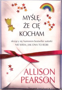 Myślę, że cię kocham / Allison Pearson