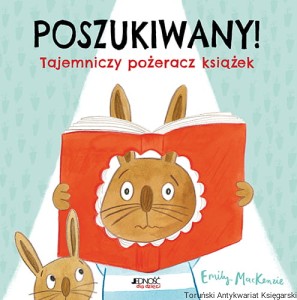 Poszukiwany tajemniczy pożeracz książek / Emily MacKenzie