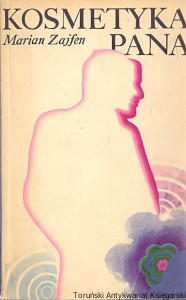 Kosmetyka pana / Marian Zajfen 