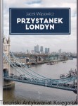 Przystanek Londyn / Jacek Wąsowicz
