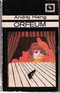 Orfeum : opowieść o pewnym teatrze / Andrej Hieng  [Seria Biblioteka Jugosłowiańska] (mały zaciek widoczny na dolnych marginesach stron)
