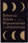 Wspomnienia z nieistnienia / Rebecca Solnit