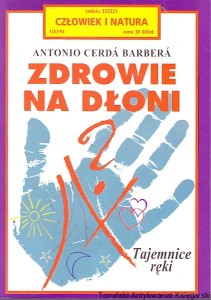Zdrowie na dłoni : Tajemnice ręki / Antonio Cerda Barbera 