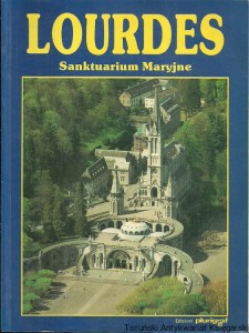 Lourdes Sanktuarium Maryjne / Włodzimierz Rędzioch