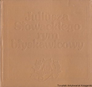 Juliusza Słowackiego rym błyskawicowy : Analizy i interpretacje / Stanisław Makowski (red.) 