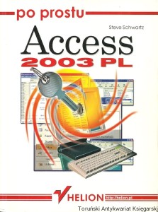 Po prostu Access 2003 PL / Steve Schwartz