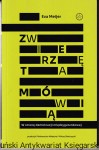 Zwierzęta mówią : w stronę demokracji międzygatunkowej / Eva Meijer