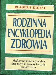 Rodzinna encyklopedia zdrowia : medycyna konwencjonalna, alternatywne metody leczenia, samoleczenia / Praca zbiorowa 2003