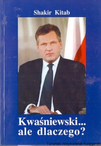 Kwaśniewski ale dlaczego…? / Shakir Kitab 
