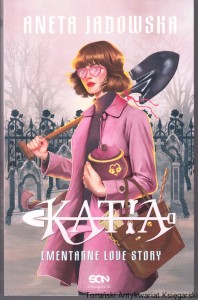 Katia. Cmentarne love story / Aneta Jadowska