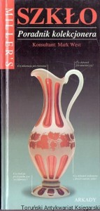 Szkło : Poradnik kolekcjonera / Judith i Martin Miller (oprac.)