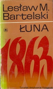 Łuna : Opowieść z roku 1863 / Lesław Bartelski 