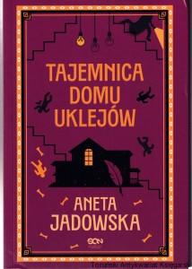 Tajemnica domu Uklejów / Aneta Jadowska