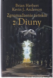 Zgromadzenie żeskie z Diuny / Brian Herbert, Kevin J. Anderson (Cykl: Wielkie Szkoły Diuny Tom 1 ))