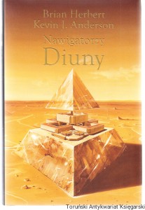 Nawigatorzy Diuny / Brian Herbert, Kevin J. Anderson (Cykl: Wielkie Szkoły Diuny Tom 3)