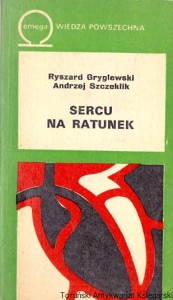Sercu na ratunek / Ryszard Gryglewski, Andrzej Szczeklik 