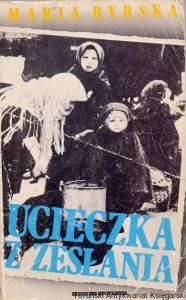 Ucieczka z zesłania / Maria Byrska 