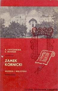 Zamek Kórnicki : Biblioteka i Muzeum / Alina Chyczewska, Stefan Weyman  