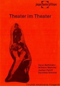 Theater im Theater / Horst Bethmann, Wilhelm Meincke, Jochen Peichl, Dorothea Schulze