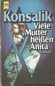 Viele Mutter heissen Anita  / Heinz G. Konsalik