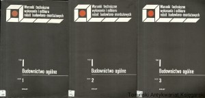 Warunki techniczne wykonania i odbioru robót budowlano-montażowych T. I część 1,2,3 / Praca zbiorowa 
