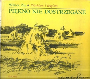 Piórkiem i węglem : Piękno niedostrzegane / Wiktor Zin 