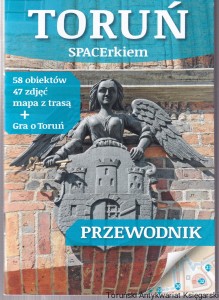 Toruń SPACErkiem / Katarzyna Kluczwajd (tekst) [wydanie VI 2024]