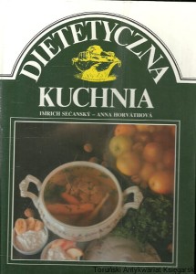 Dietetyczna kuchnia / Imrich Secansky, Anna Horvathova