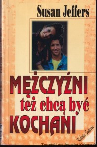 Mężczyźni też chcą być kochani / Susan Jeffers