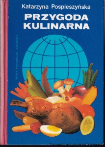 Przygoda kulinarna / Katarzyna Pospieszyńska  (Wydanie III 1991)