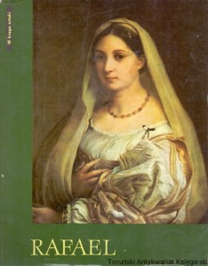 Rafael : W kręgu sztuki / Juliusz A. Chrościcki (oprac.)