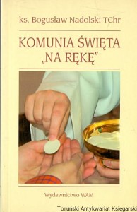 Komunia święta „Na rękę” / Ks. Bogusław Nadolski TChr