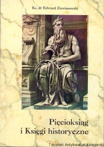 Pięcioksiąg i Księgi historyczne / Ks. Dr Edward Zawiszewski 