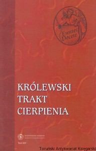 Królewski trakt cierpienia / ks. Mirosław Mróz (oprac.)